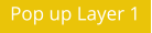 Pop up Layer 1