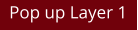 Pop up Layer 1