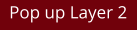 Pop up Layer 2